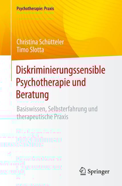 Diskriminierungssensible Psychotherapie und Beratung - Christina Schütteler, Timo Slotta