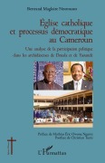 Cover-Bild zum Titel 'Église catholique et processus démocratique au Cameroun' von 'Bertrand Magloire Ndongmo'