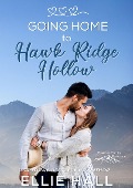 Cover-Bild zum Titel 'Going Home to Hawk Ridge Hollow (Rich & Rugged: a Hawkins Brothers Romance, #3)' von 'Ellie Hall'