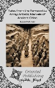 Tales from the Terracotta Army Artistic Marvels of Ancient China - Oriental Publishing