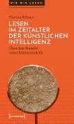 Cover-Bild zum Titel 'Lesen im Zeitalter der Künstlichen Intelligenz' von 'Florian Rötzer'