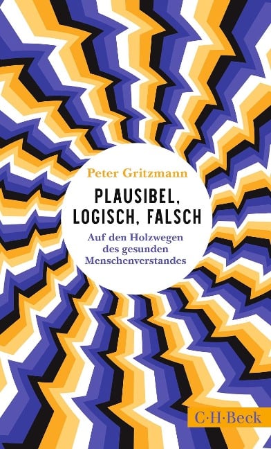 Plausibel, logisch, falsch - Peter Gritzmann