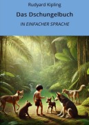 Cover-Bild zum Titel 'Das Dschungelbuch: In Einfacher Sprache' von 'Rudyard Kipling'