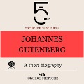 Cover-Bild zum Titel 'Johannes Gutenberg: A short biography' von 'George Fritsche, Minute Biographies, Minutes'