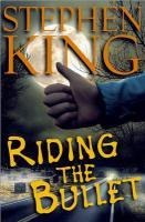 Riding the Bullet - Stephen King
