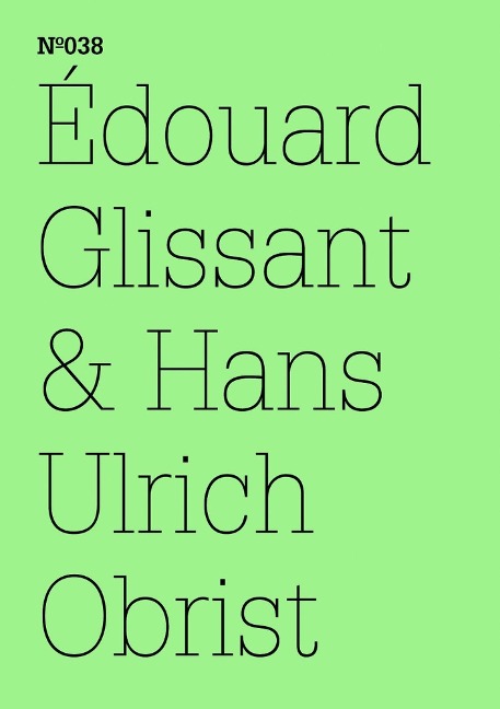 Édouard Glissant & Hans Ulrich Obrist - Édouard Glissant