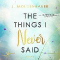 The Things I Never Said - J. Moldenhauer