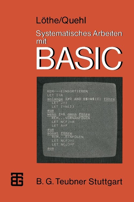 Systematisches Arbeiten mit BASIC - Werner Quehl, Herbert Löthe