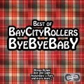 Bye Bye Baby - Best of - Bay City Rollers