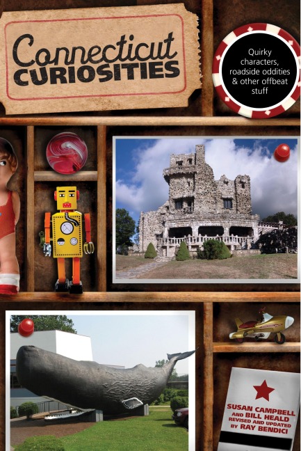 Connecticut Curiosities - Susan Campbell, Ray Bendici, Bill Heald