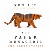 Cover-Bild zum Titel 'The Paper Menagerie' von 'Ken Liu'