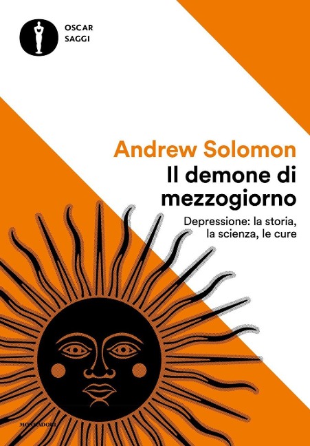 Il demone di mezzogiorno. Depressione: la storia, la scienza, le cure - Andrew Solomon