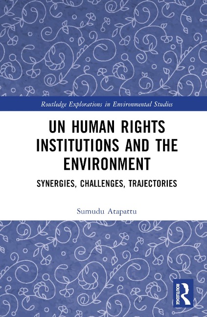 Un Human Rights Institutions and the Environment - Sumudu Atapattu