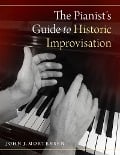 Cover-Bild zum Titel 'The Pianist's Guide to Historic Improvisation' von 'John J. Mortensen'