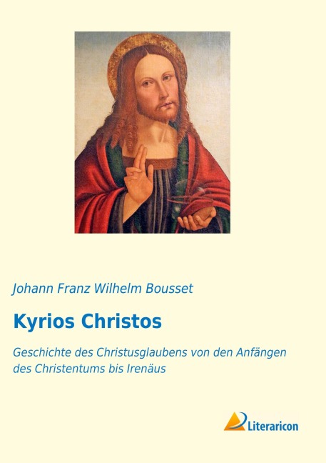 Kyrios Christos - Johann Franz Wilhelm Bousset