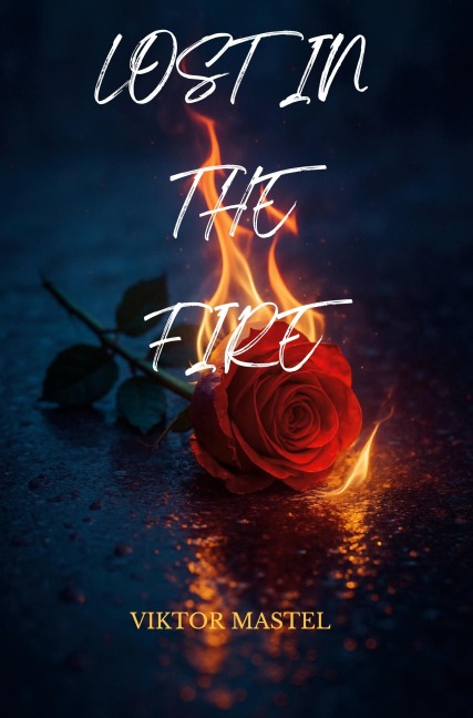 Lost in the Fire - Viktor Mastel