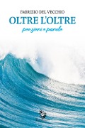 Cover-Bild zum Titel 'Oltre l'oltre' von 'Fabrizio Del Vecchio'