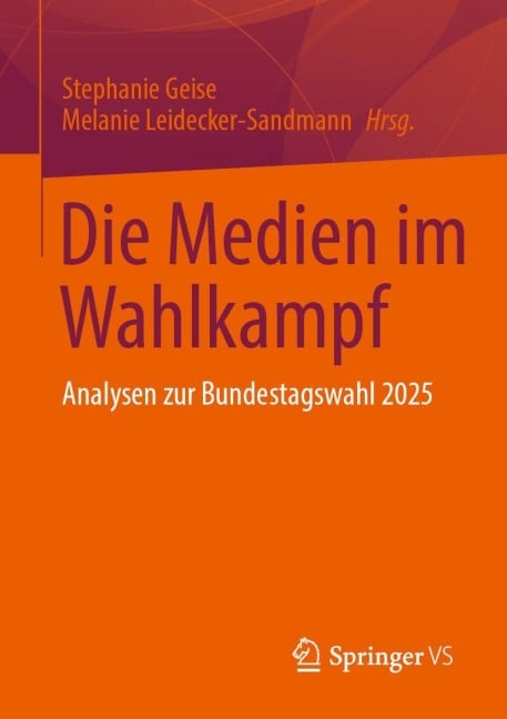 Die Medien im Wahlkampf - 