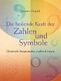 Die heilende Kraft der Zahlen und Symbole - Susanne Oswald