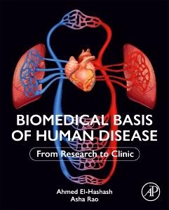 Biomedical Basis of Human Disease - Ahmed El-Hashash, Asha Rao, Qian Ji