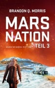 Cover-Bild zum Titel 'Mars Nation 3' von 'Brandon Q. Morris'