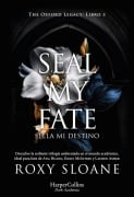 Seal my fate - Roxy Sloane