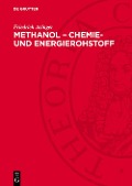 Cover-Bild zum Titel 'Methanol - Chemie- und Energierohstoff' von 'Friedrich Asinger'