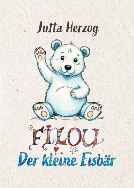 Filou - der kleine Eisbär - Jutta Herzog