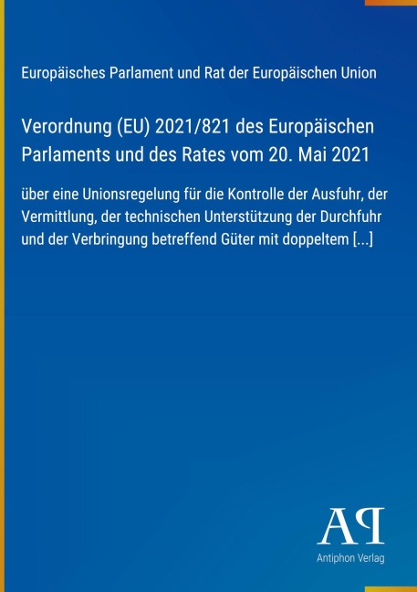 Verordnung (EU) 2021/821 des Europäischen Parlaments und des Rates vom 20. Mai 2021 - Europäisches Parlament und Rat der Europäischen Union