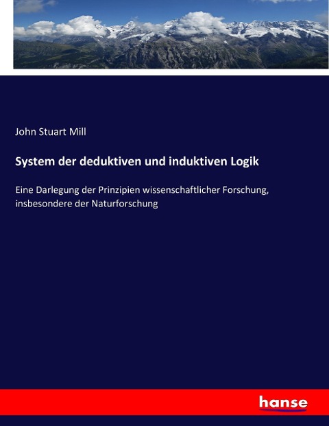 System der deduktiven und induktiven Logik - John Stuart Mill