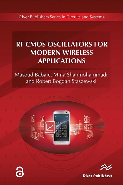 RF CMOS Oscillators for Modern Wireless Applications - Masoud Babaie, Mina Shahmohammadi, Robert Bogdan Staszewski