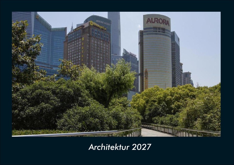 Architektur 2027 Fotokalender DIN A4 - Tobias Schmitt, Kevin Heber