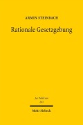 Cover-Bild zum Titel 'Rationale Gesetzgebung' von 'Armin Steinbach'
