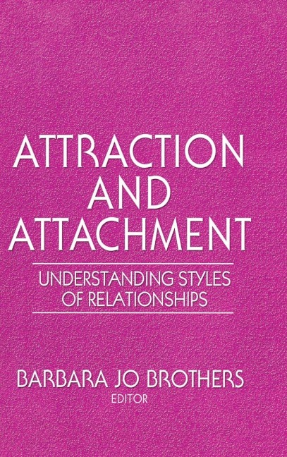 Attraction and Attachment - Barbara Jo Brothers