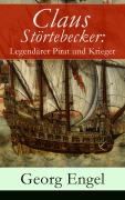 Cover-Bild zum Titel 'Claus Störtebecker: Legendärer Pirat und Krieger' von 'Georg Engel'