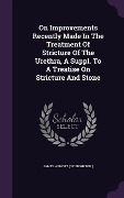 Cover-Bild zum Titel 'On Improvements Recently Made in the Treatment of Stricture of the Urethra, a Suppl. to a Treatise on Stricture and Stone' von ''