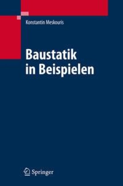 Baustatik in Beispielen - Konstantin Meskouris, Christoph Butenweg, Erwin Hake, Stefan Holler