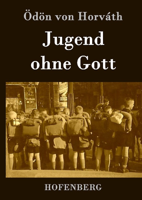 Jugend ohne Gott - Ödön von Horváth