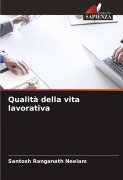 Cover-Bild zum Titel 'Qualità della vita lavorativa' von 'Santosh Ranganath Neelam'