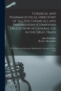 Cover-Bild zum Titel 'Chemical and Pharmaceutical Directory of All the Chemicals and Preparations (Compound Drugs) Now in General Use in the Drug Trade: Their Names and Syn' von 'Bernarr Macfadden, John Rudolphy'
