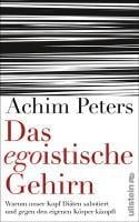 Das egoistische Gehirn - Achim Peters
