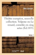 Cover-Bild zum Titel 'Théâtre Européen, Nouvelle Collection. Série 1' von 'Alfred De Champeaux, James Shirley, Ben Jonson, Amédée Pichot'