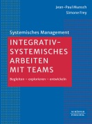 Cover-Bild zum Titel 'Integrativ-systemisches Arbeiten mit Teams' von 'Jean-Paul Munsch, Simone Frey'