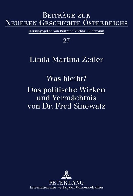 Was bleibt?- Das politische Wirken und Vermächtnis von Dr. Fred Sinowatz - Linda Martina Zeiler
