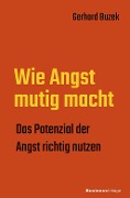 Cover-Bild zum Titel 'Wie Angst mutig macht' von 'Gerhard Buzek'