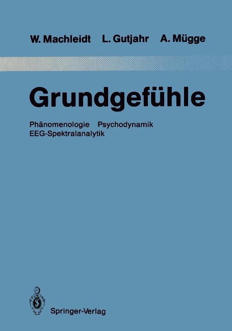Grundgefühle - Wielant Machleidt, Leopold Gutjahr, Andreas Mügge