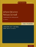 Cover-Bild zum Titel 'When Children Refuse School' von 'Christopher A. Kearney, Anne Marie Albano'