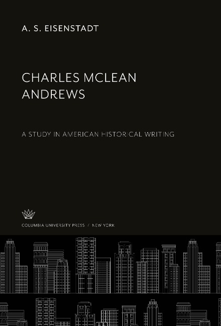 Charles Mclean Andrews - A. S. Eisenstadt