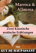 Cover-Bild zum Titel 'Marroca & Allouma (Zwei klassische erotische Erählungen)' von 'Guy de Maupassant'