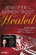Cover-Bild zum Titel 'Healed - Eine Liebe zwischen Licht und Dunkelheit' von 'Jennifer L. Armentrout'